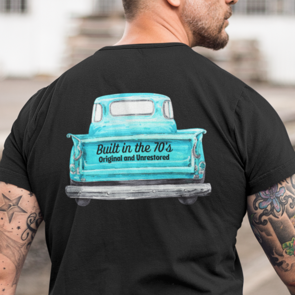 Built in the 70's Original and Unrestored T-Shirt (Back)
