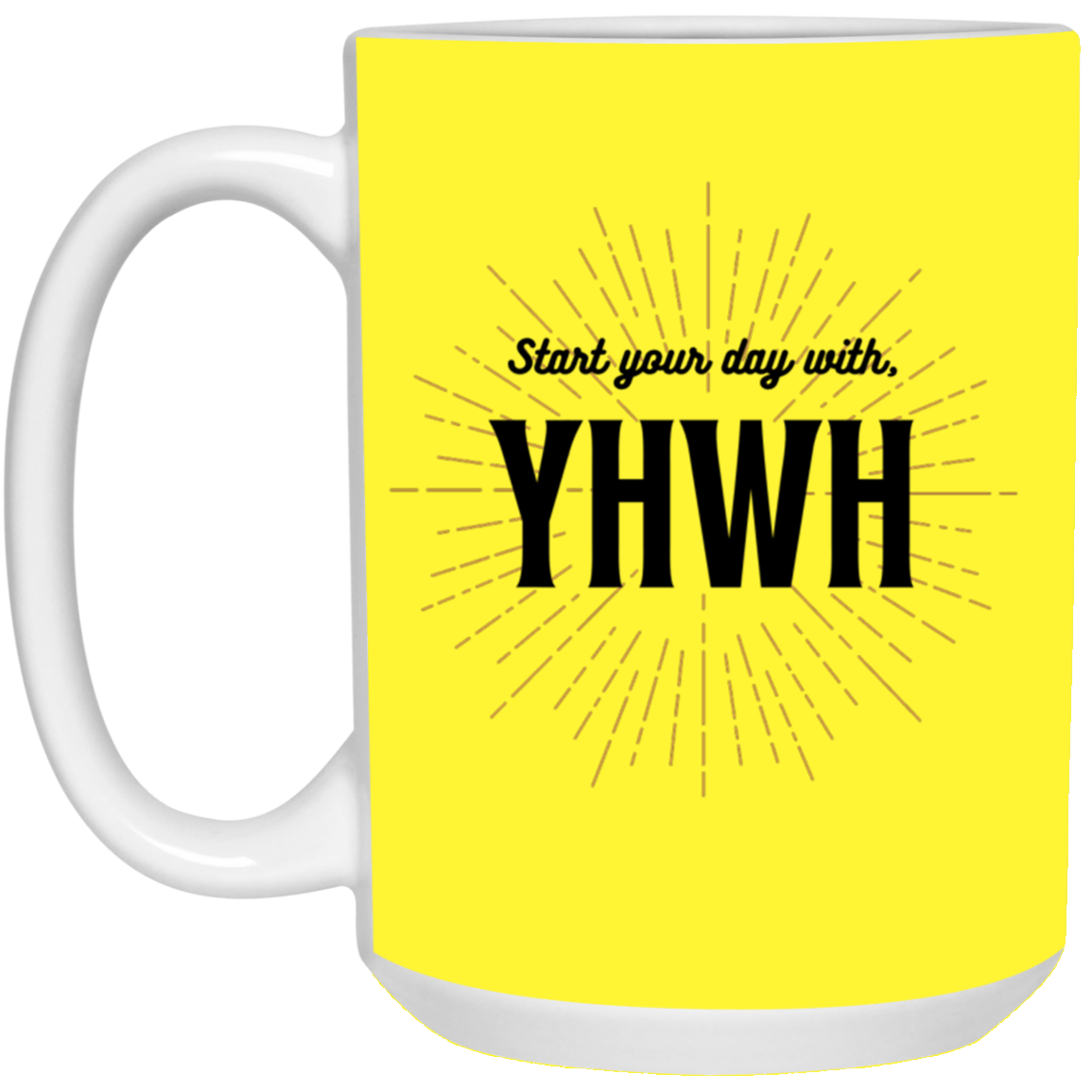 Start Your Day With, YHWH Mug Faith Based