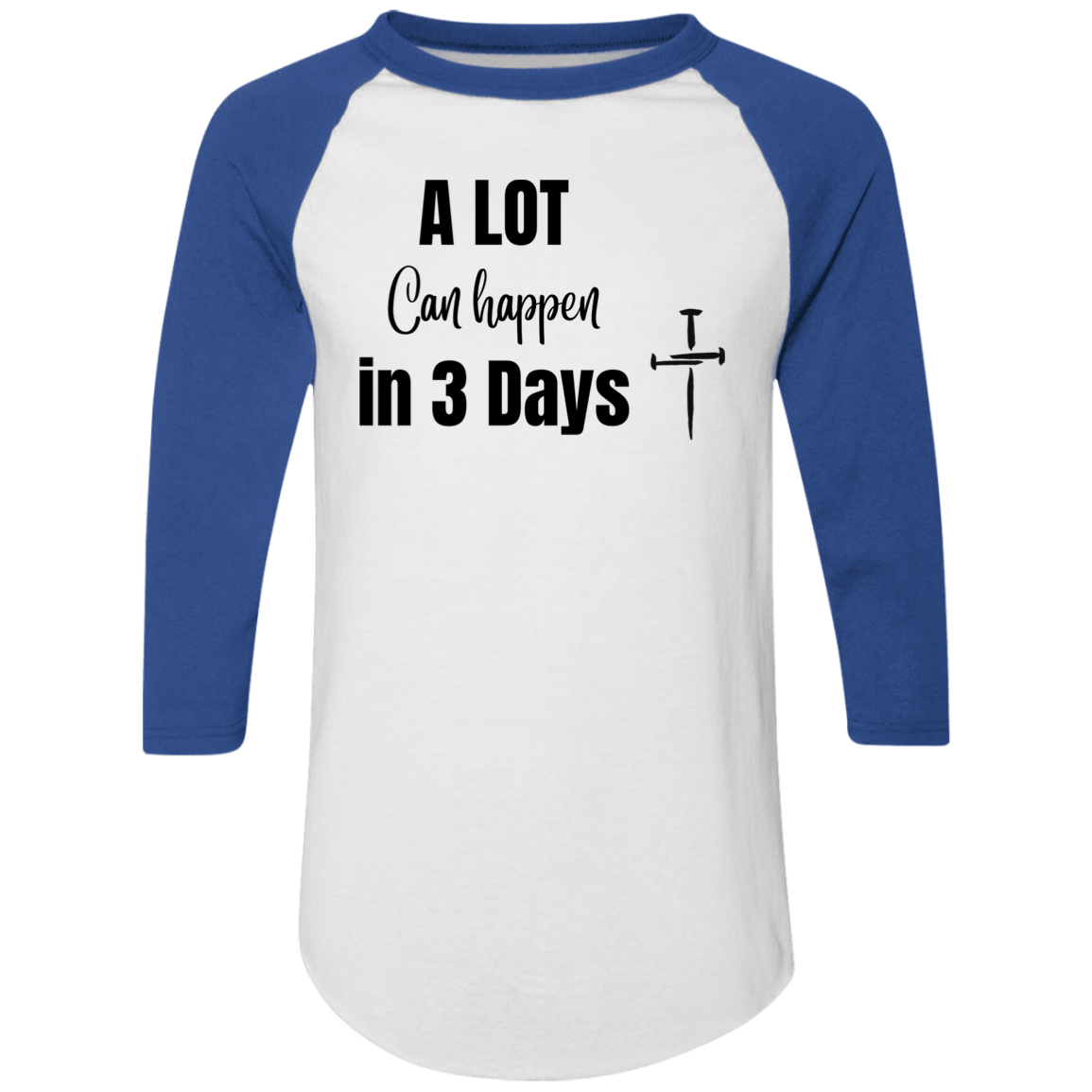 A LOT CAN HAPPEN IN 3 DAYS Raglan Jersey