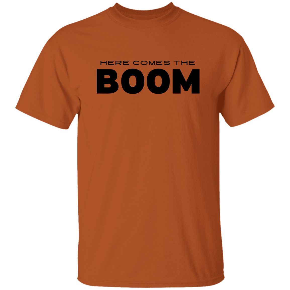 Here Comes The BOOM T-shirt
