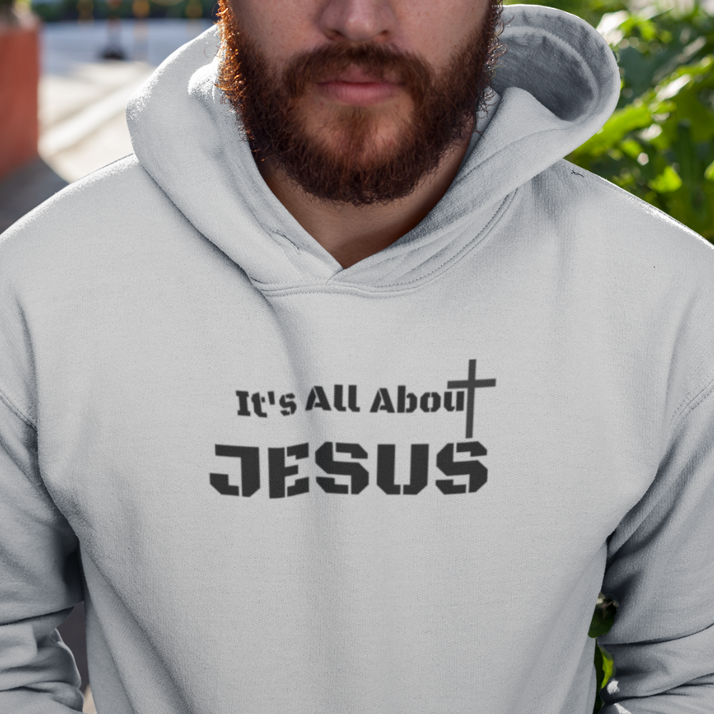 It's All About Jesus Pullover Hoodie Faith Based Apparel