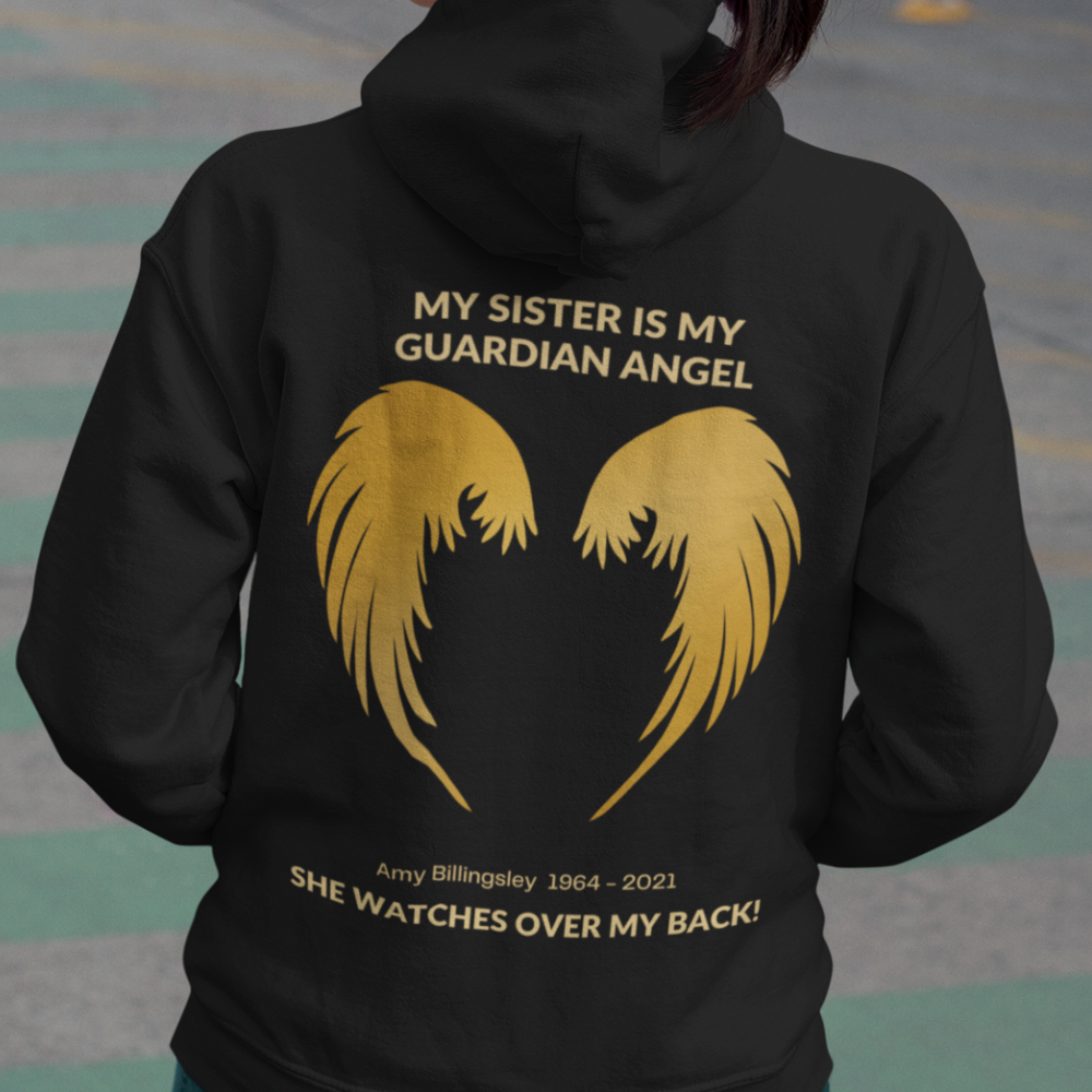 MY SISTER IS MY GUARDIAN ANGEL CUSTOMIZE NAME & DATE Pullover Hoodie, Remembrance Gift,Memorial Gift, Loss of a loved one Angel Wings