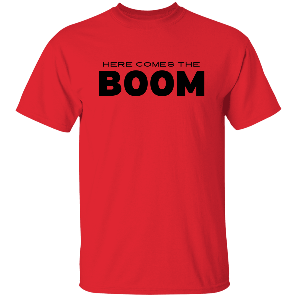 Here Comes The BOOM T-shirt