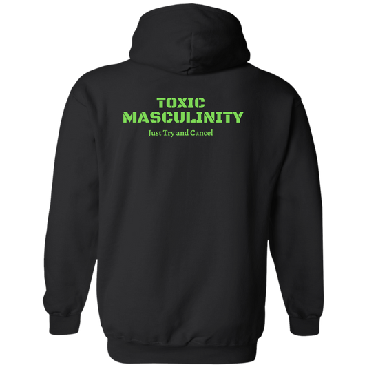 Toxic Masculinity Just Try And Cancel Pullover Hoodie