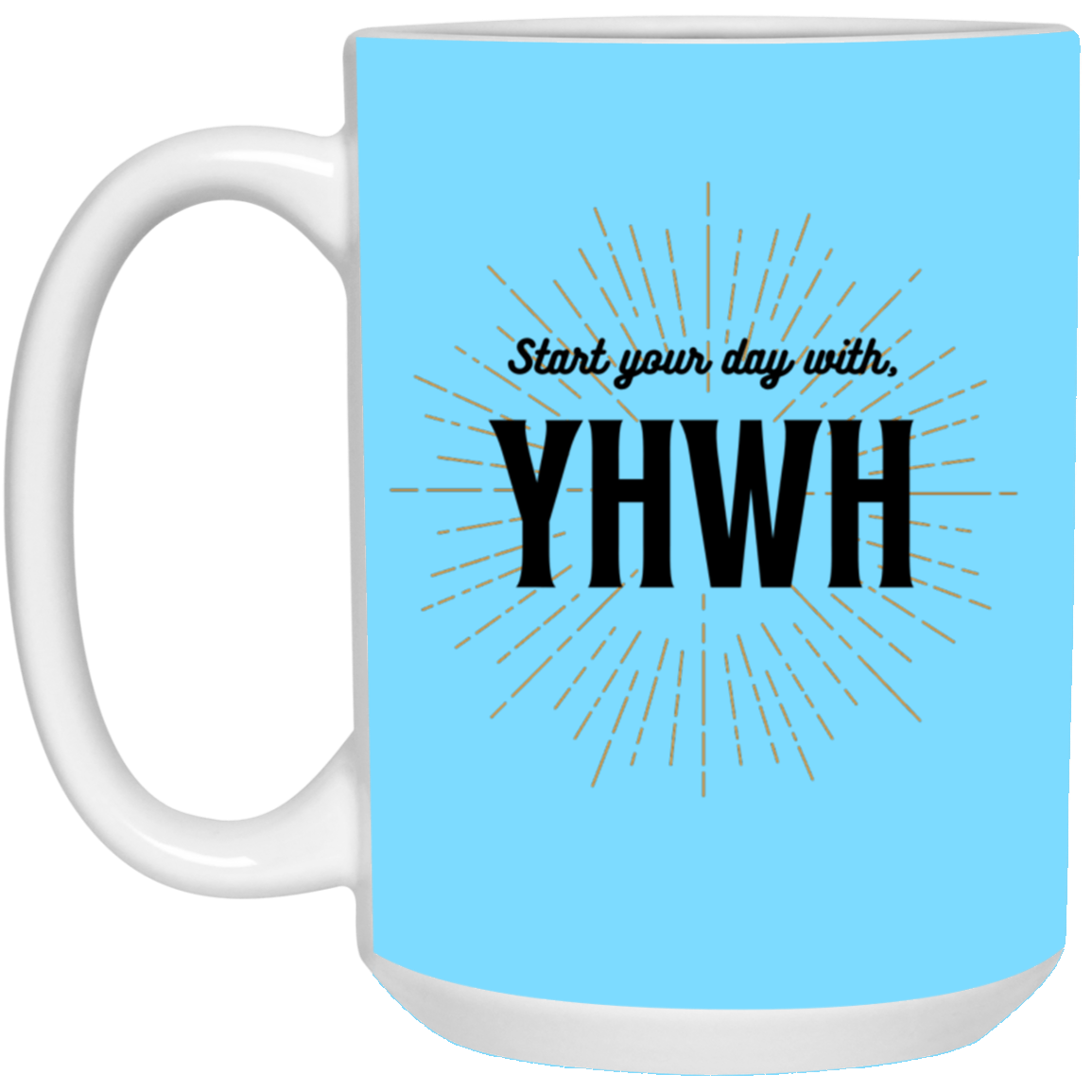 Start Your Day With, YHWH Mug Faith Based