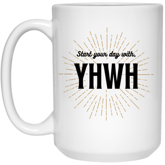 Start Your Day With, YHWH Mug Faith Based