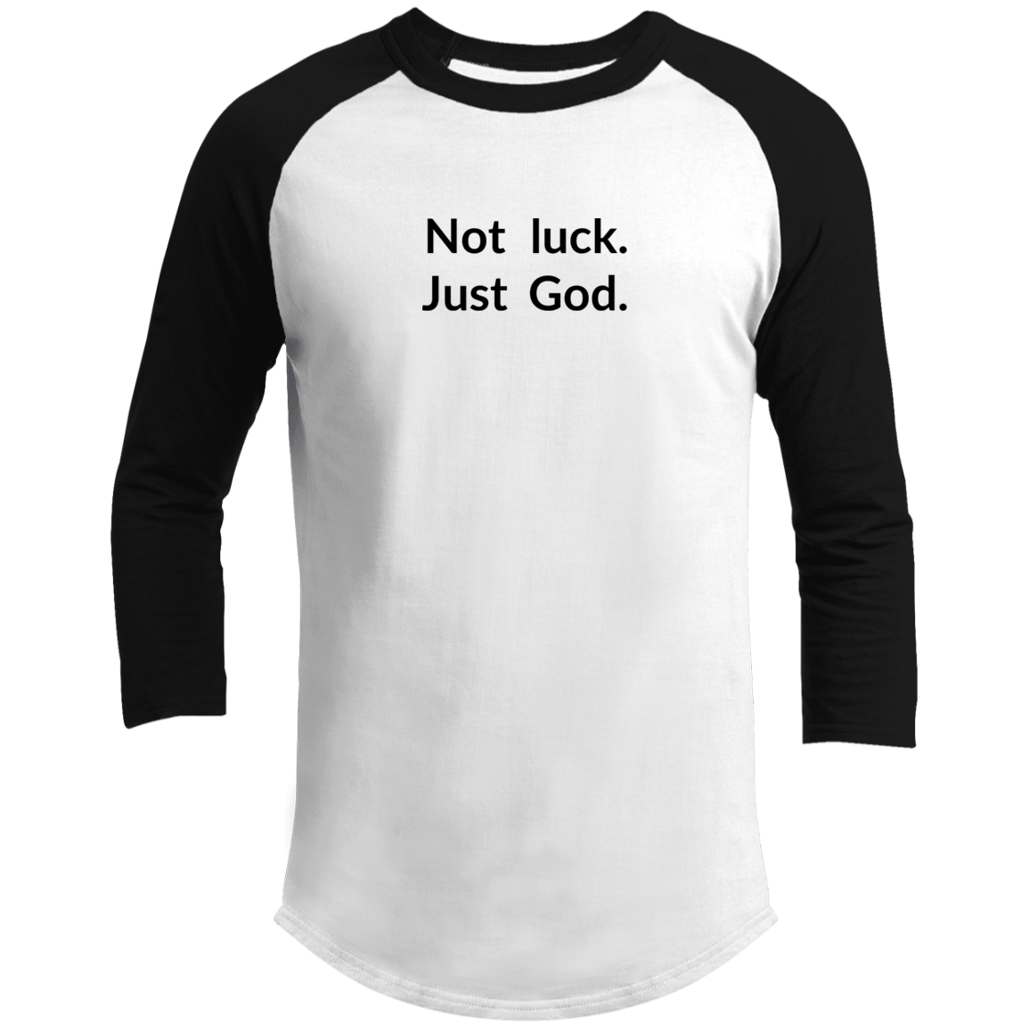 NOT LUCK. JUST GOD.  Raglan Sleeve Shirt