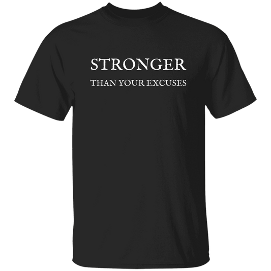 STRONGER Than Your Excuses T-shirt