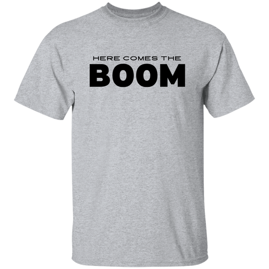 Here Comes The BOOM T-shirt