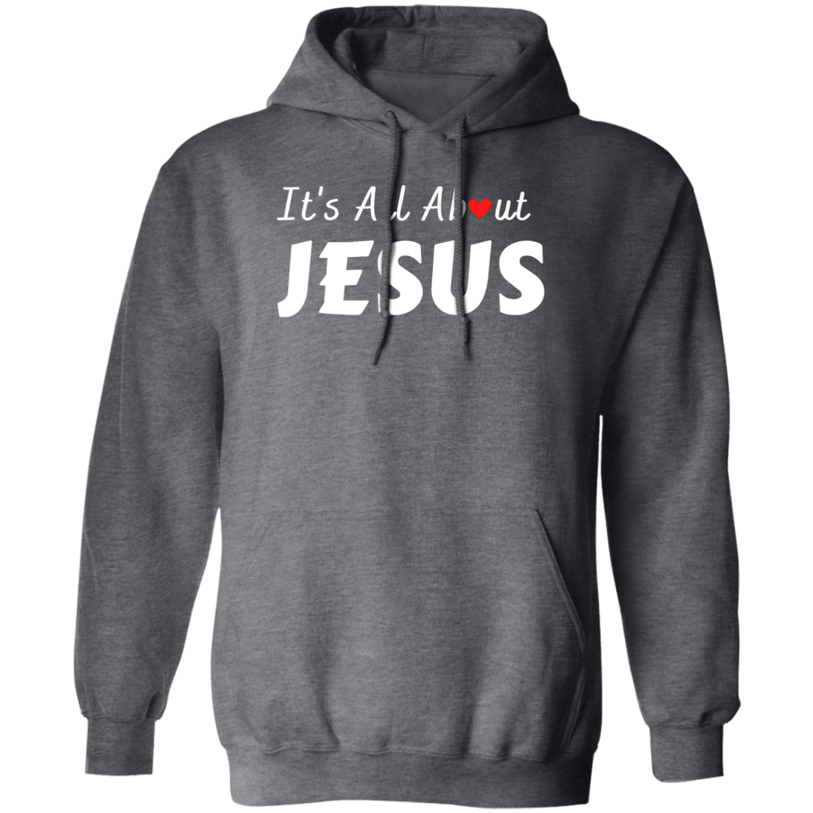 It's All about Jesus Pullover Hoodie Faith Based Apparel