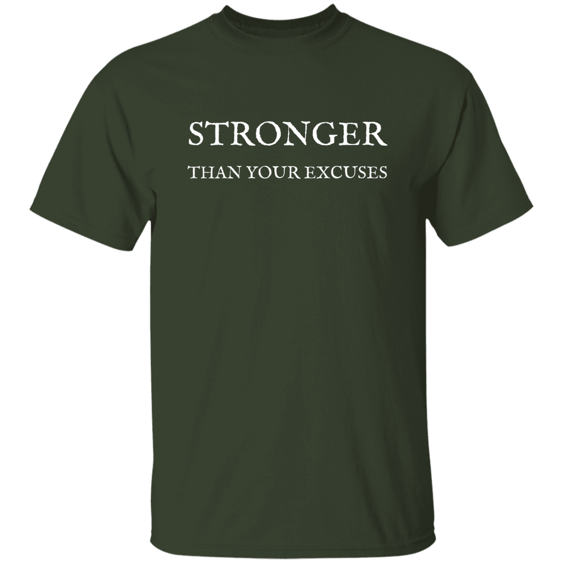 STRONGER Than Your Excuses T-shirt