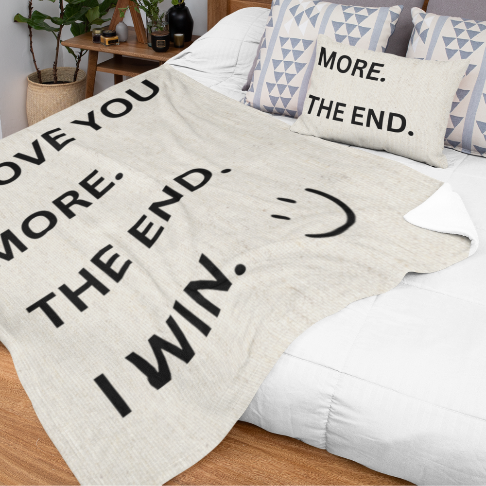 I LOVE YOU MORE, THE END, I WIN, SMILEY FACE Cozy Plush Fleece Blanket - 50x60